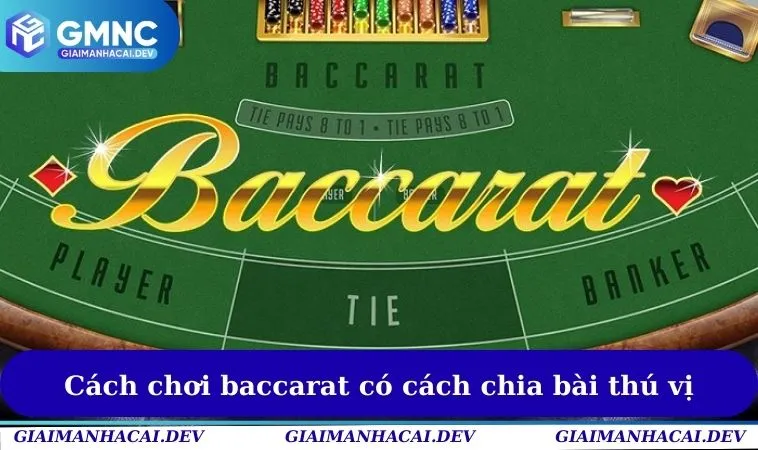 Cách Chơi Baccarat - Cập Nhật Hướng Dẫn Mới Nhất Năm 2025 1 Cách chơi baccarat có cách chia bài thú vị