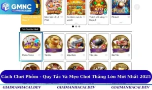 Cách Chơi Phỏm Cho Tân Binh Hiệu Quả Từ Cao Thủ Lâu Năm