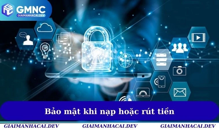 Chính Sách Bảo Mật 2 Quy tắc khi thực hiện nạp hay rút tiền