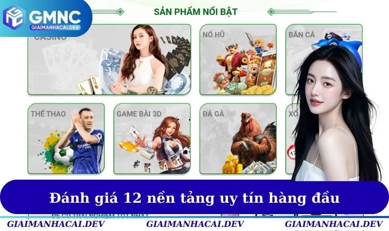 Đánh giá 12 nền tảng uy tín hàng đầu trên thị trường