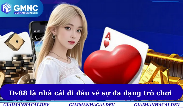 Dv88 là nhà cái đi đầu về sự đa dạng trò chơi & khuyến mãi