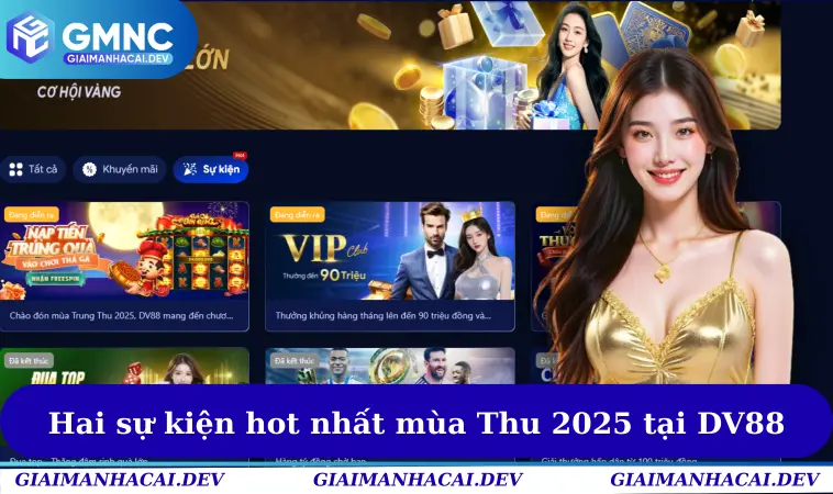 Hai sự kiện hot nhất mùa Thu 2025 tại DV88