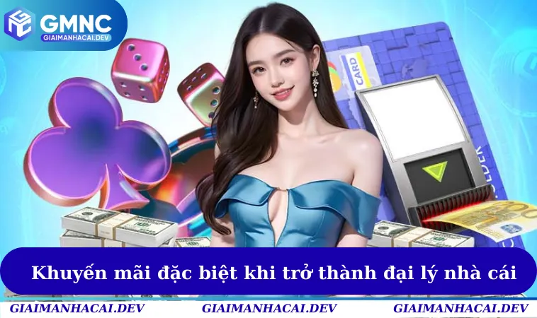 Khuyến mãi đặc biệt khi trở thành đại lý nhà cái