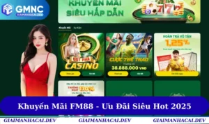Khuyến Mãi FM88 - Ưu Đãi Siêu Hot 2025 Không Thể Bỏ Lỡ