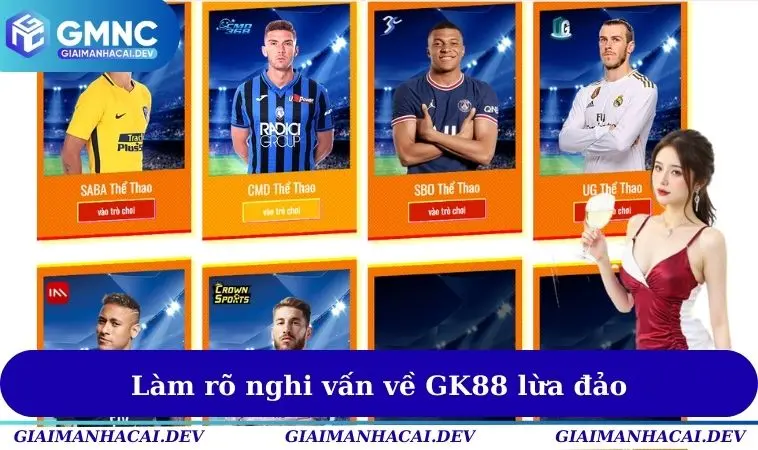 Lật Tẩy Nhà Cái Gk88 Lừa Đảo Hay Chỉ Là Những Tin Đồn? 3 Làm rõ nghi vấn về GK88 lừa đảo