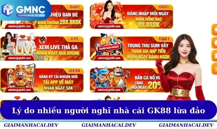 Lật Tẩy Nhà Cái Gk88 Lừa Đảo Hay Chỉ Là Những Tin Đồn? 2 Lý do nhiều người nghĩ nhà cái GK88 lừa đảo