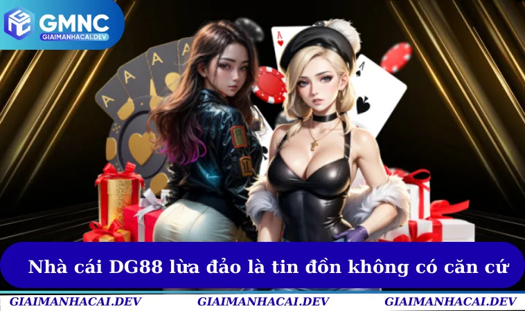 Nhà cái DG88 Lừa Đảo Là Thật Hay Âm Mưu Của Đối Thủ 1 Nhà cái DG88 lừa đảo là tin đồn không có căn cứ