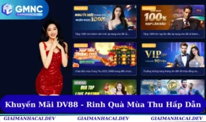 Khuyến Mãi DV88 - Trải Nghiệm & Rinh Quà Mùa Thu Hấp Dẫn
