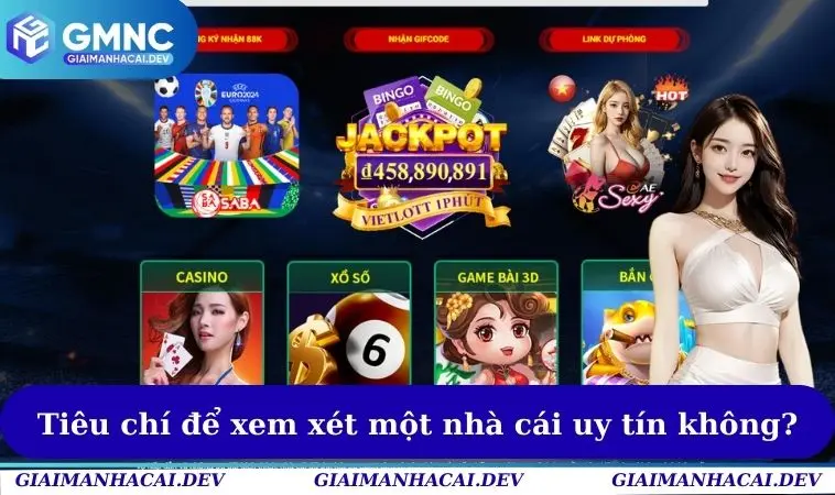 Tiêu chí để xem xét một nhà cái uy tín không?